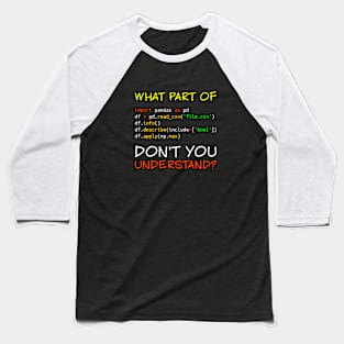 What Part of <CODE> Don't You Understand? Baseball T-Shirt